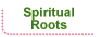 Spiritual Roots